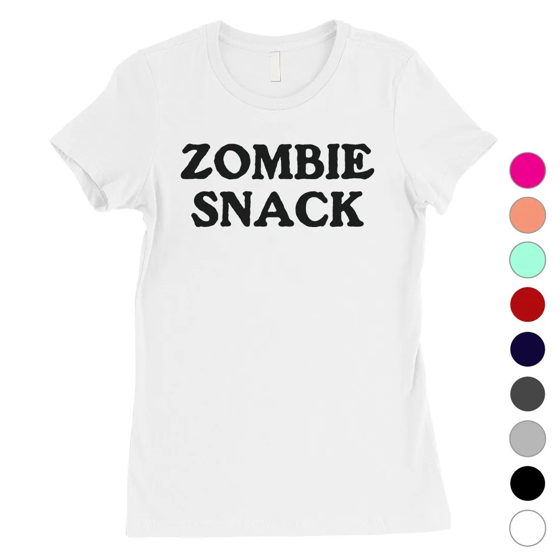 Zombie Snack Womens Basic Quote Funny Cool T-Shirt Birthday Gift