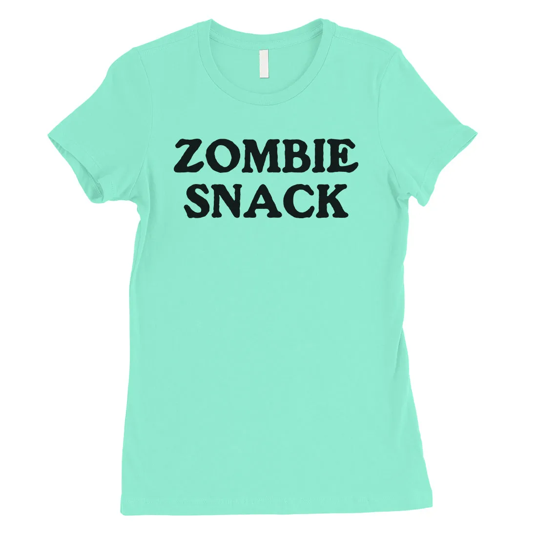 Zombie Snack Womens Basic Quote Funny Cool T-Shirt Birthday Gift