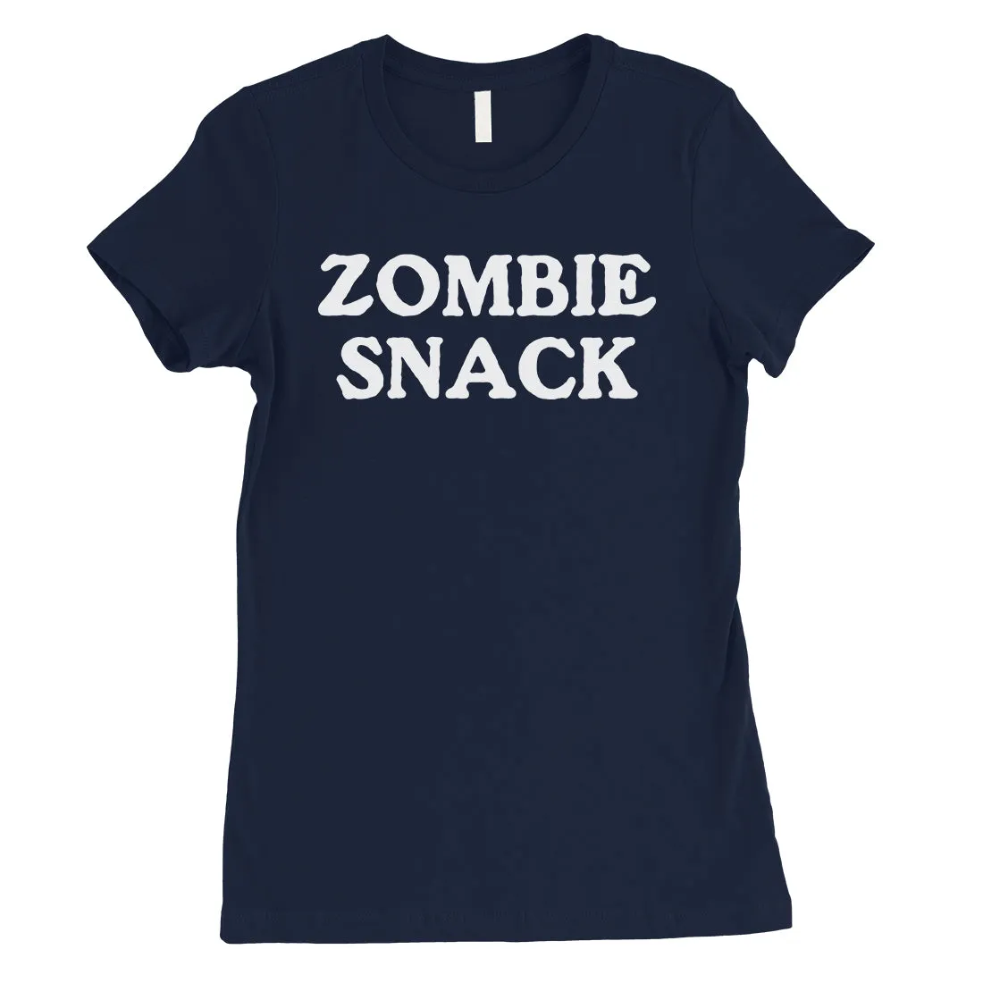 Zombie Snack Womens Basic Quote Funny Cool T-Shirt Birthday Gift